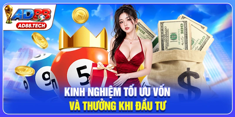 Kinh nghiệm tối ưu vốn và thưởng khi đầu tư 